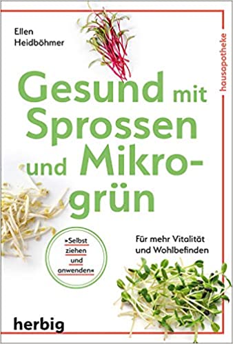 Gesund mit Sprossen und Mikrogrün Originalausgabe Herbig Verlag 2020 