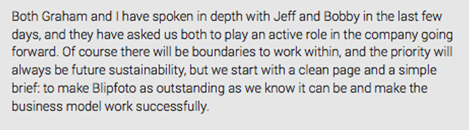 Excerpt from a Message from Joe Tree founder of Blipfoto and former CEO and Director of Blipfoto Ltd titled, 'Update: An Exciting Future.' Posted 10.15 pm, 25 March 2015. (See full document at end of this blog for link.)