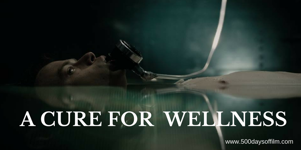 A Cure For Wellness - 500 Days Of Film