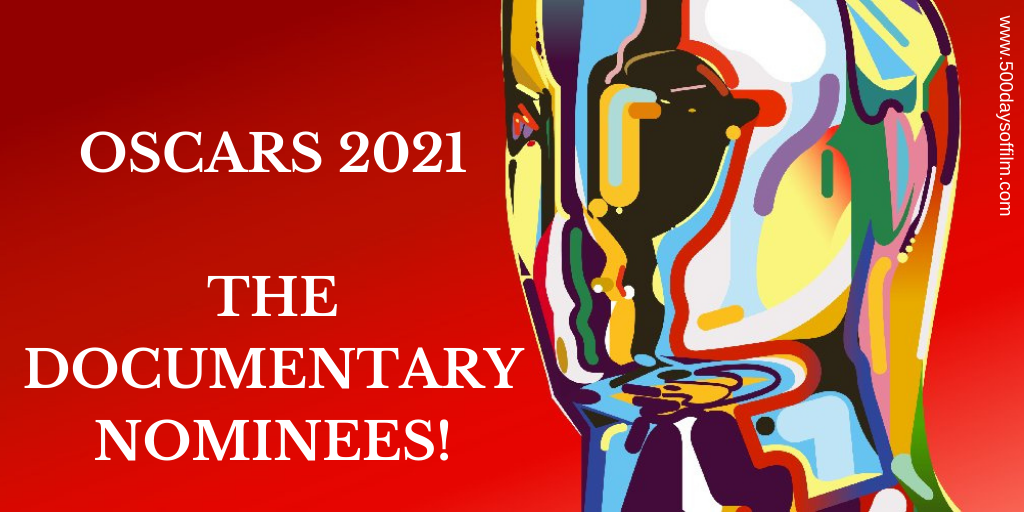 Oscars 2021: The Documentary Nominees!! - 500 Days Of Film