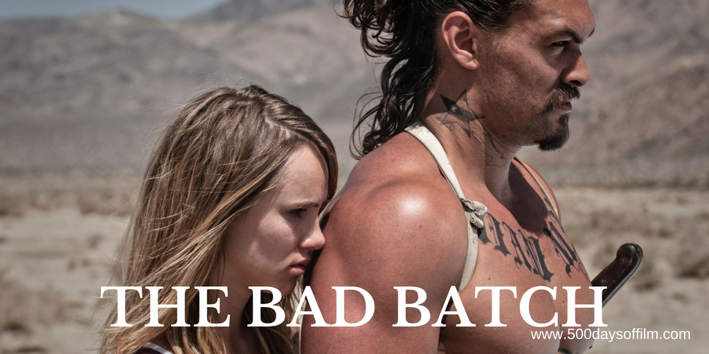 The Bad Batch - 500 Days Of Film