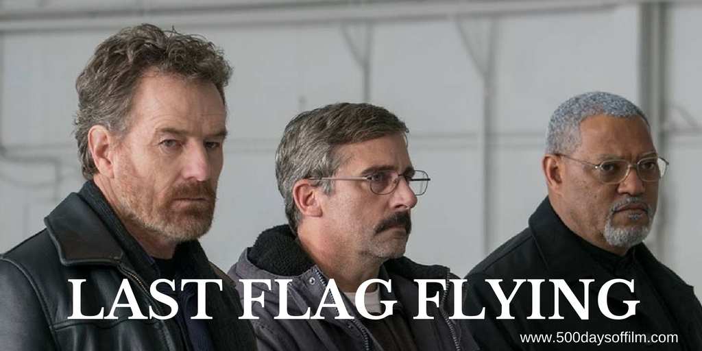 Last Flag Flying - 500 Days Of Film