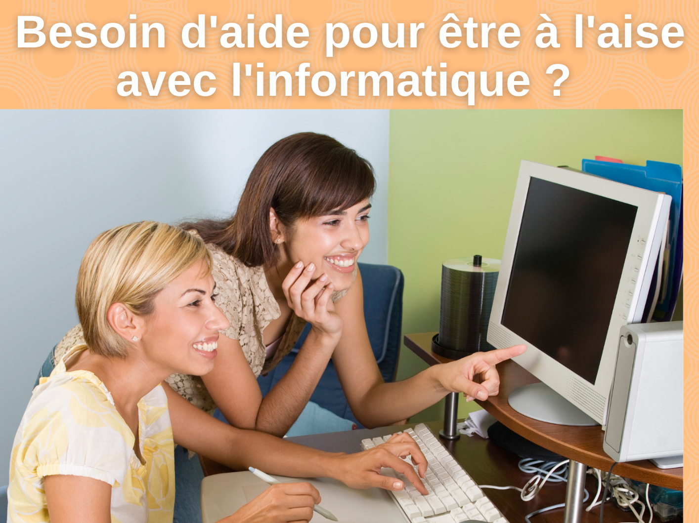 Besoin d'aide pour être à l'aise avec l'informatique ?