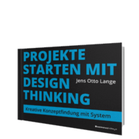 Das Buch: Projekte starten mit Design Thinking