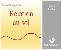 Audio de relaxation guidée - Relation au sol