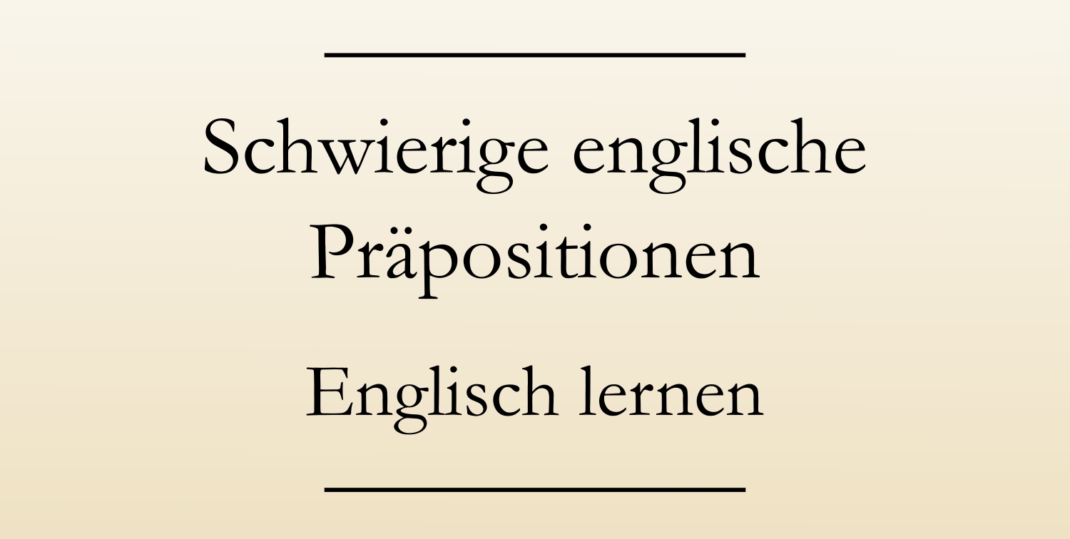 Grammatik: englische Präpositionen. Englisch lernen. #englischlernen