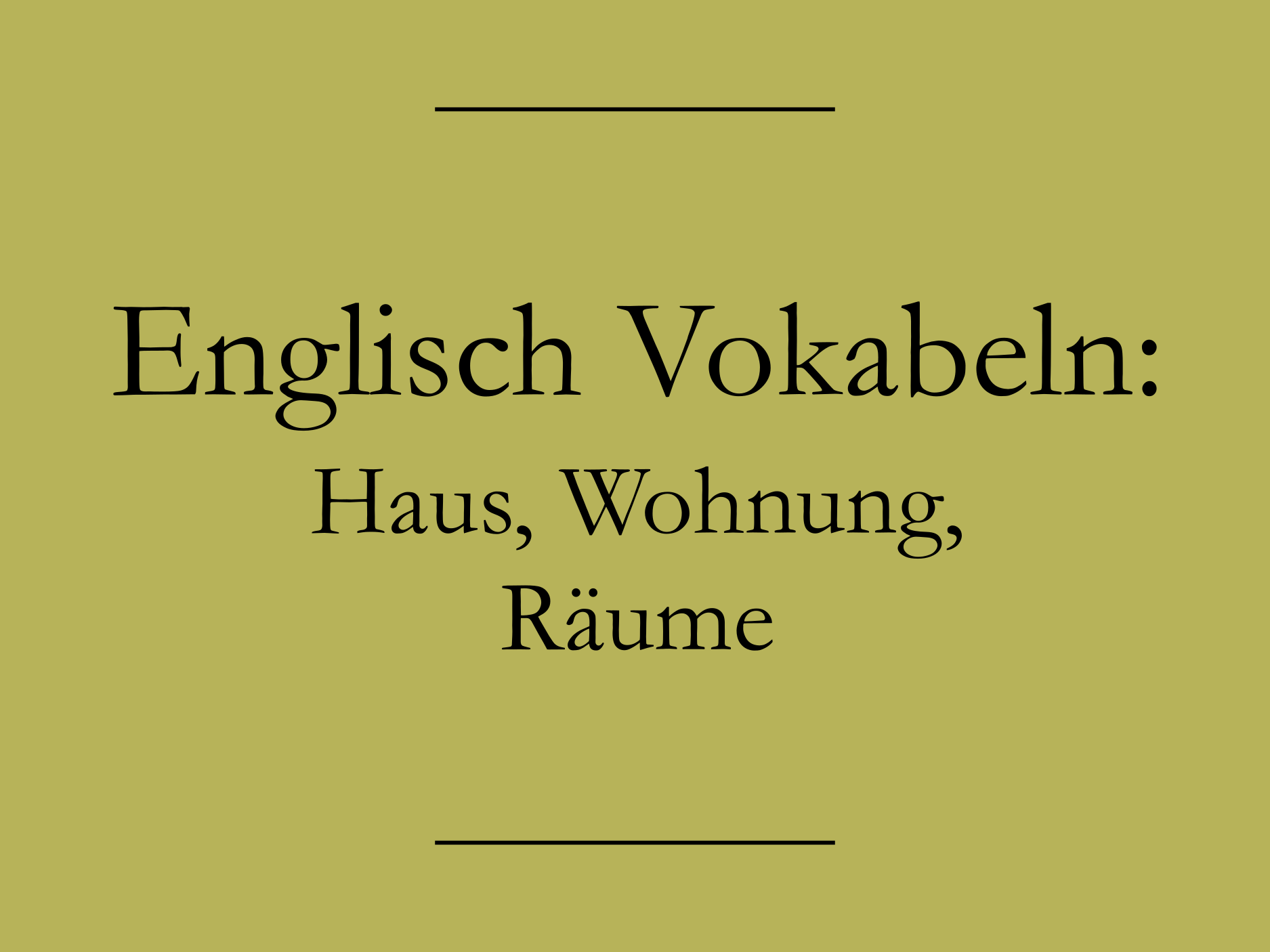 Englische Vokabeln für Haus, Wohnung und Räume Englisch lernen