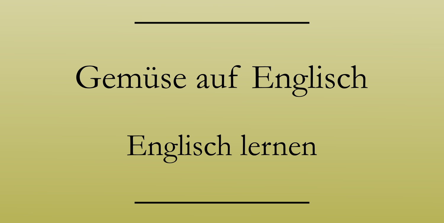Gemüse Paprika, Zucchini, Lauch, Rosenkohl Englisch lernen