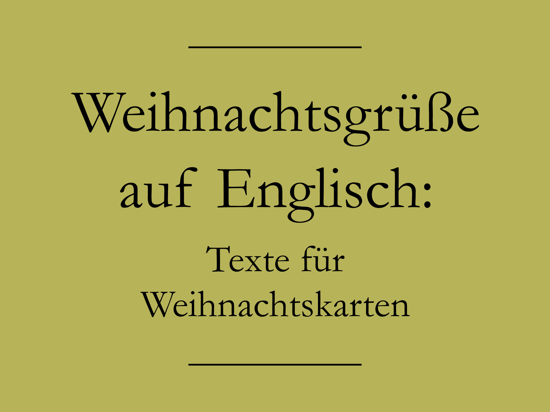 Weihnachtsgrüße auf Englisch Texte für Weihnachtskarten Englisch lernen
