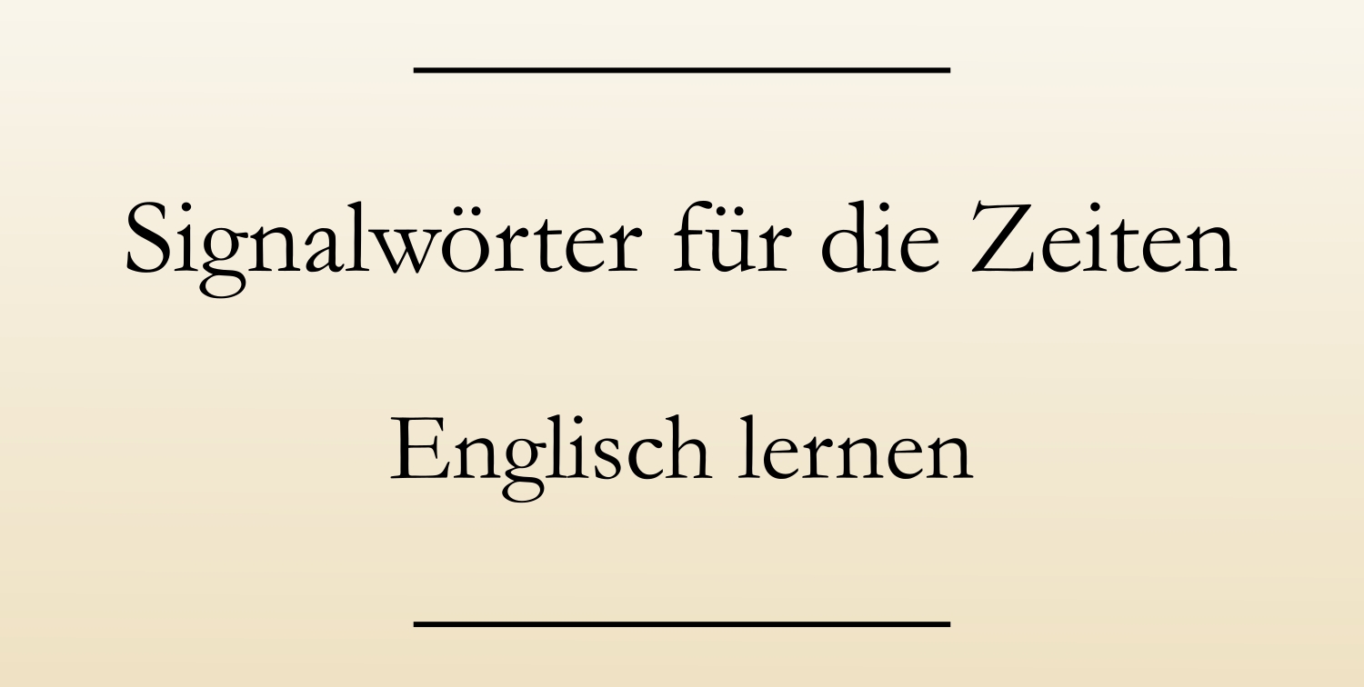 Zeiten englisch erklärung alle Alle Zeiten