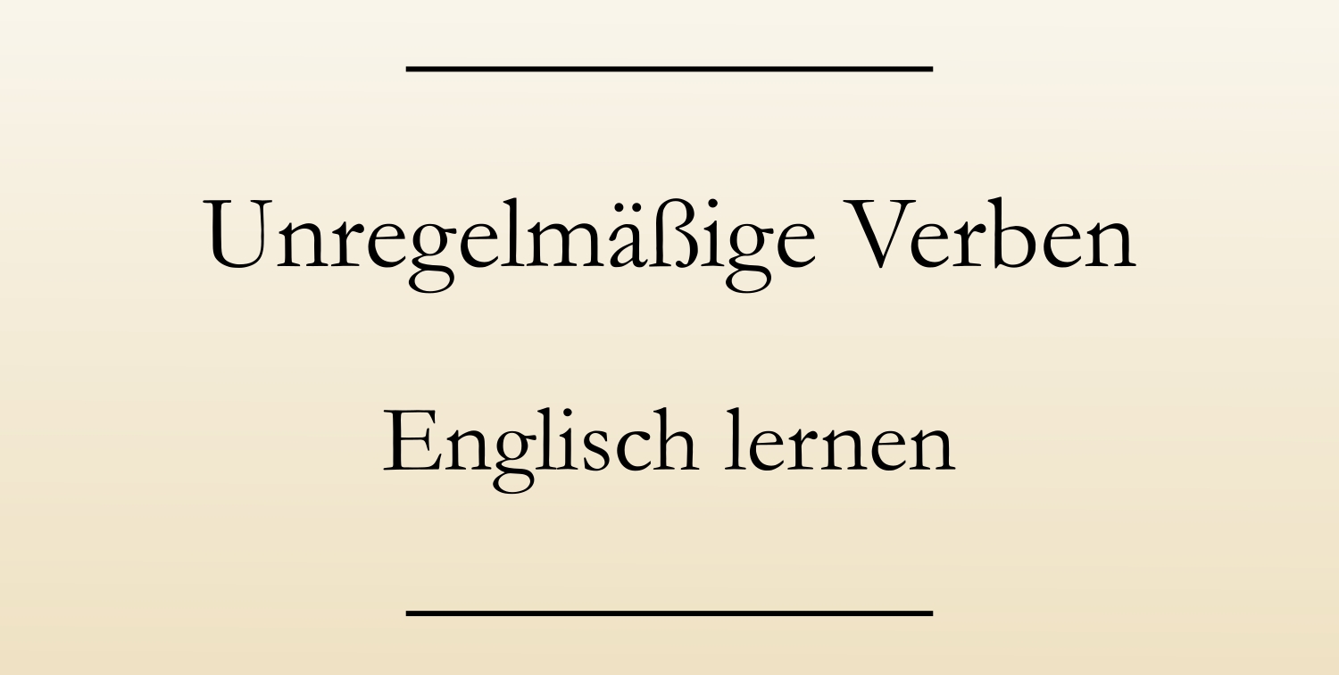 Unregelmäßige englische Verben, PDF Liste Englisch lernen
