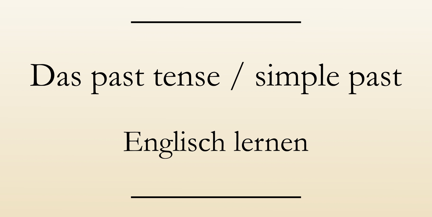 Ist Simple Past Und Past Simple Das Gleiche www.sicheres-englisch.de