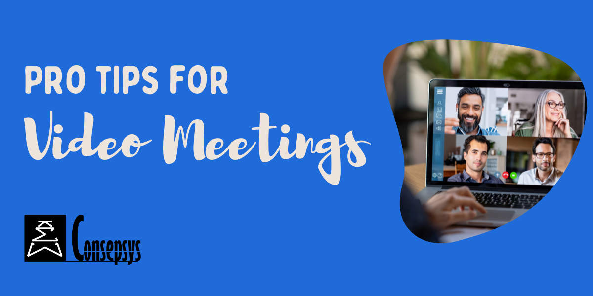 Pro Tips for your Video Meetings