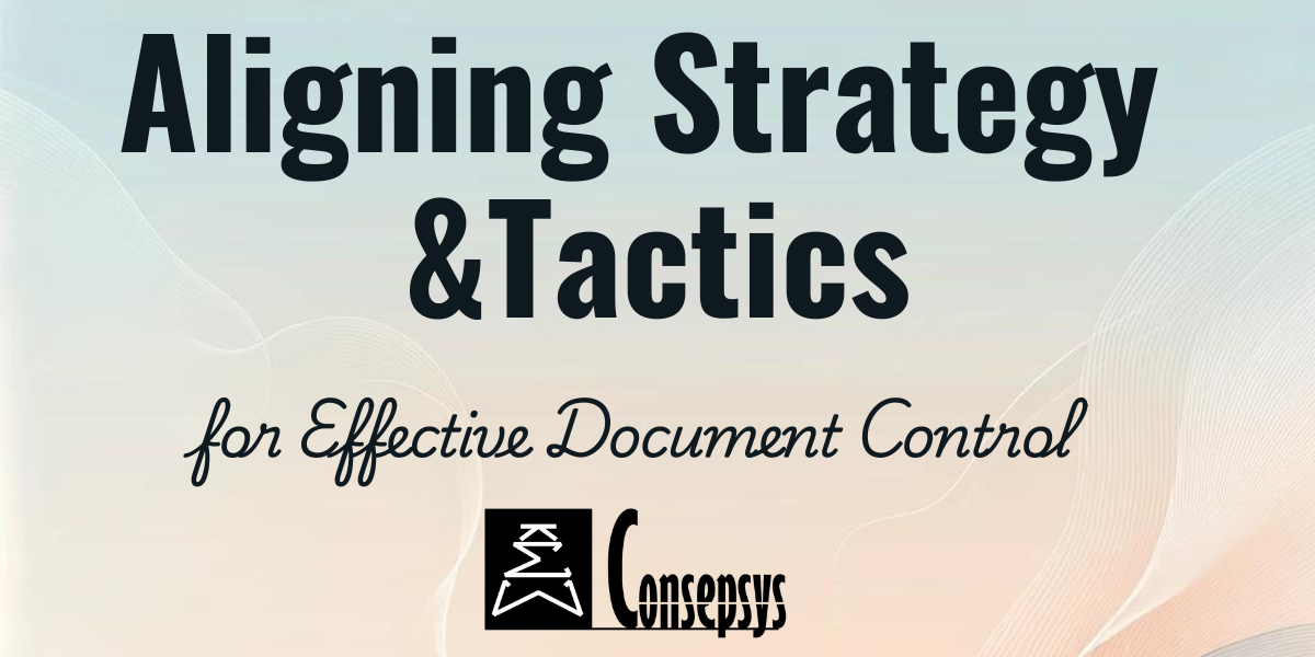 Aligning Strategy and Tactics for Effective Document Control