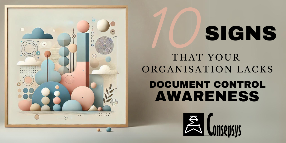 10 signs that your organisation lacks Document Control awareness