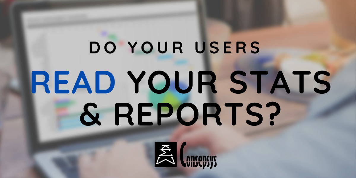 Do your users read your weekly statistics & reports?