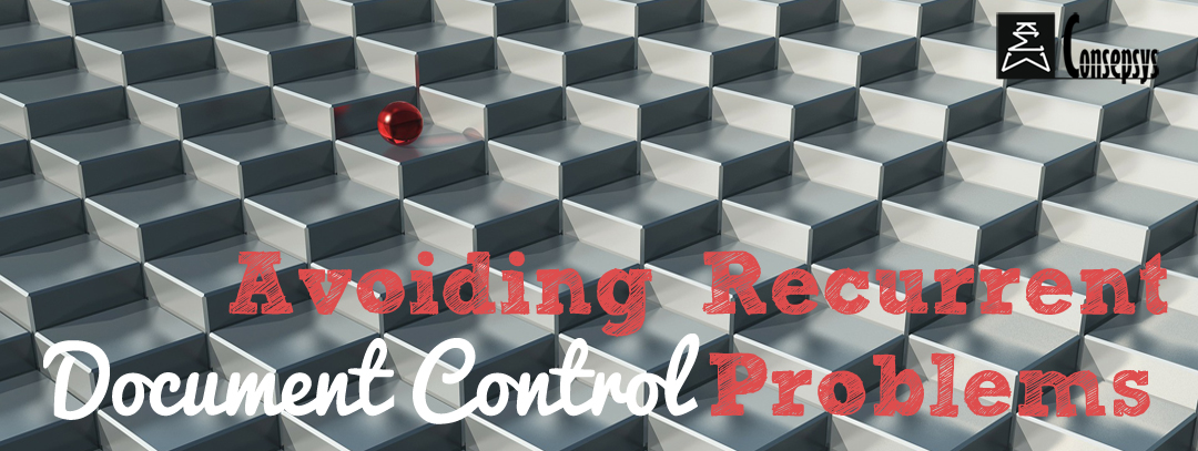 Avoiding recurrent Document Control problems