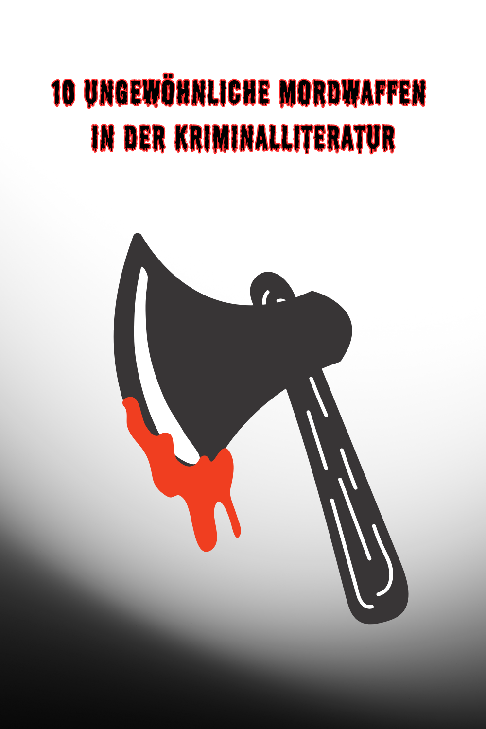 10 ungewöhnliche Mordwaffen in der Kriminalliteratur