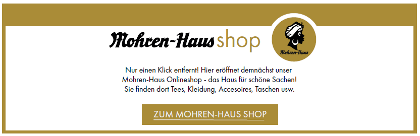 Hier geht's zum Mohren-Haus-Shop!