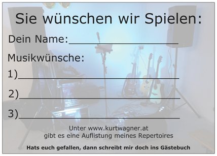 Musikwunschkarte "Sie wünschen, wir spielen" von Alleinunterhalter Kurt Wagner www.kurtwagner,.at