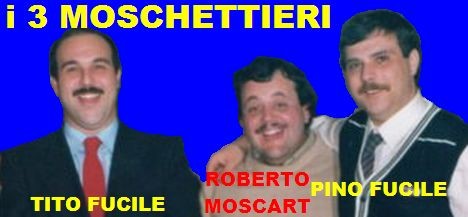 i 3 Moschettieri con Roberto Moscatt e Tito e Pino Fucile.