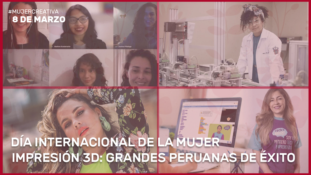 Mujeres Peruanas 3D: Impulsando el uso de la Tecnología Aditiva