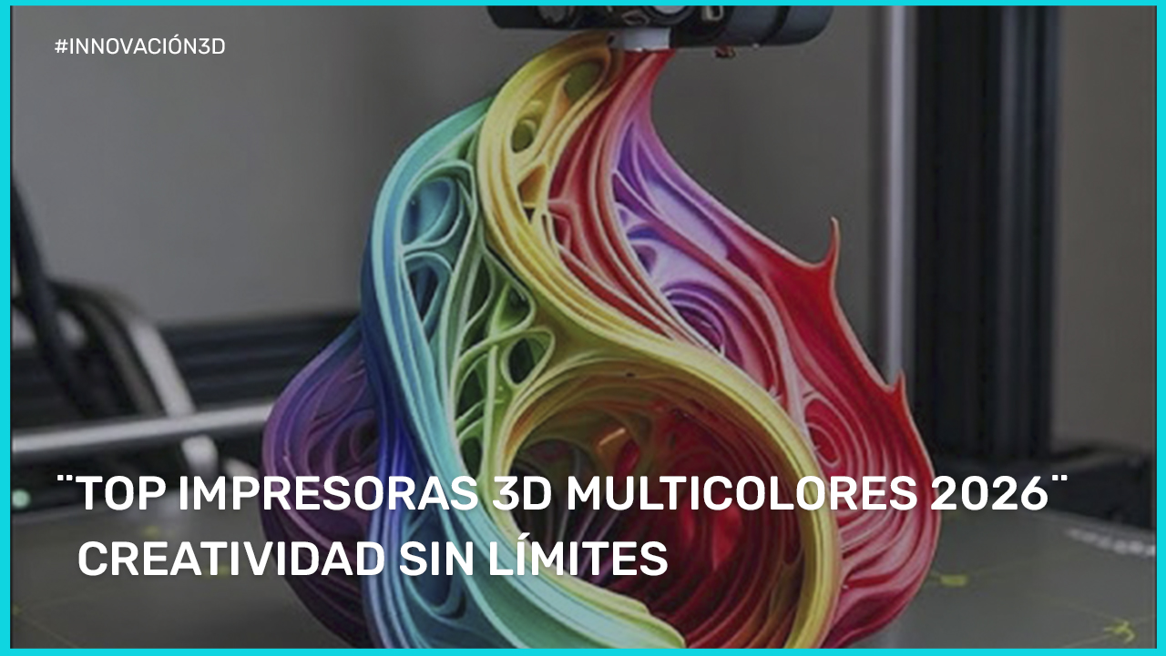 Las mejores impresoras Multicolores 3D 2026