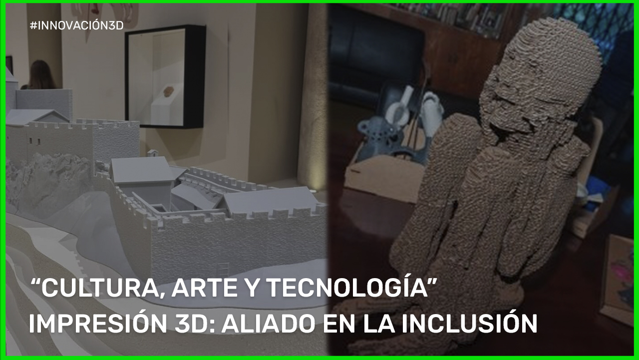 Tecnología de Impresión 3D: Arte que ayuda y une