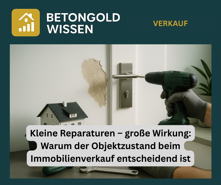 Kleine Reparaturen – große Wirkung: Warum der Objektzustand beim Immobilienverkauf entscheidend ist