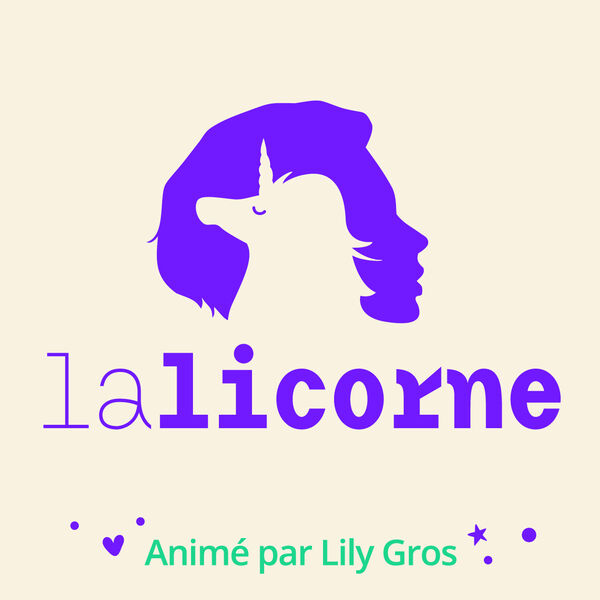 Podcast La Licorne, avec Lily Gros