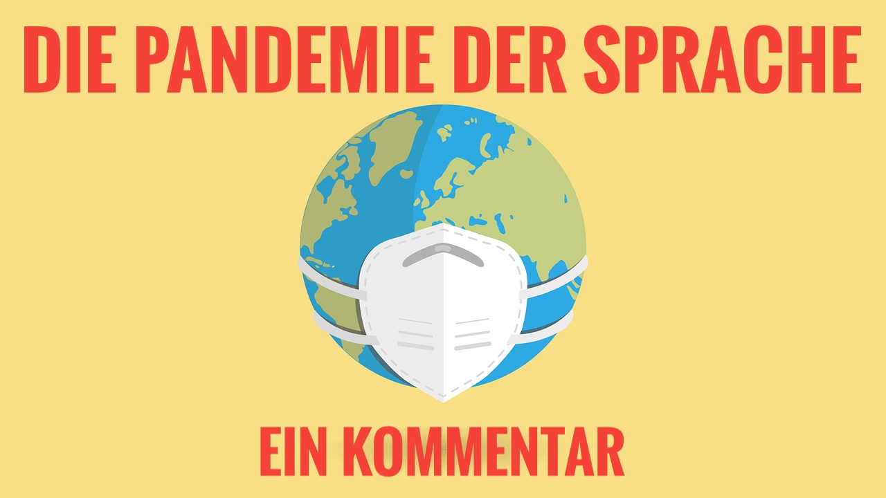 Die Pandemie der Sprache