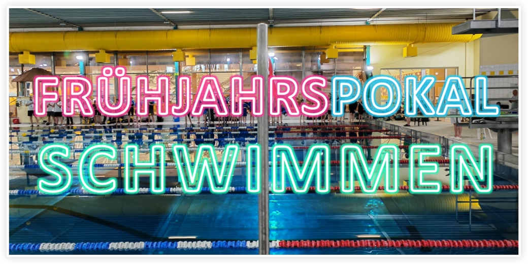 Frühjahrs-Pokalschwimmen