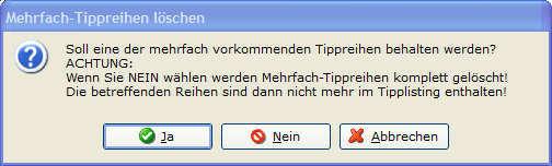 Abfrage wegen der Entfernung doppelt oder mehrfach vorkommender Tippreihen