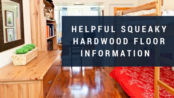 Helpful Squeaky Hardwood Floor Information