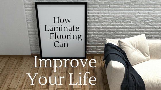 how laminate flooring can improve your life