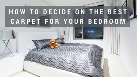 How to Decide on the Best Carpet for Your Bedroom 