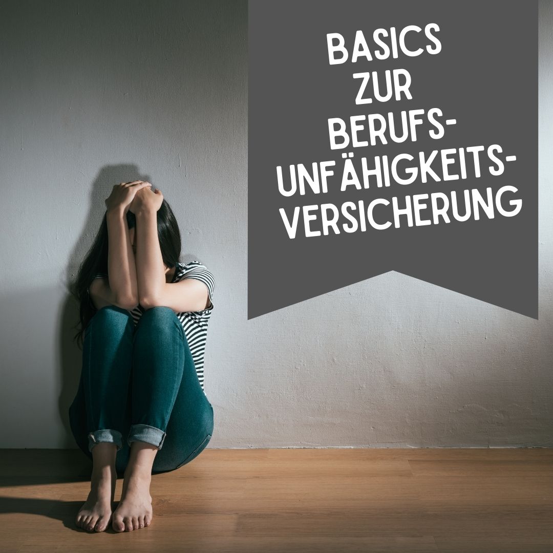 Berufsunfähigkeitsversicherung - die Basics