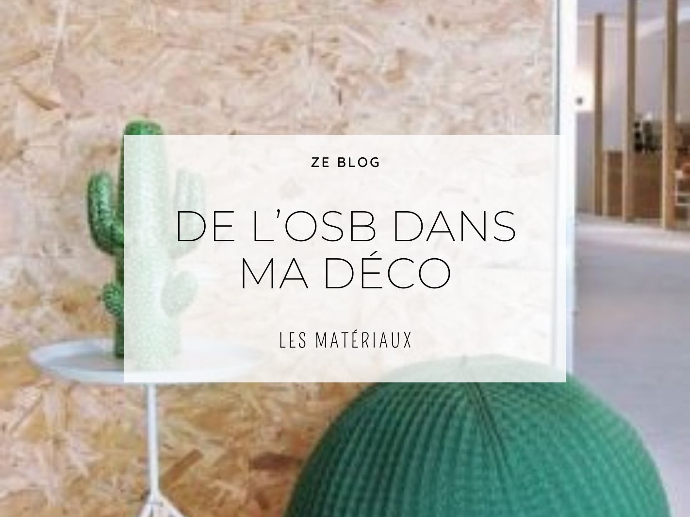 L'OSB dans ma déco