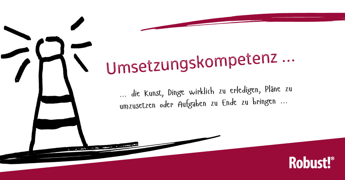 Umsetzungskompetenz oder die Kunst, Dinge wirklich zu erledigen