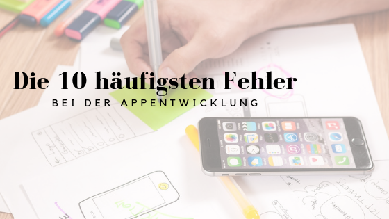 Die 10 häufigsten Fehler bei der Appentwicklung