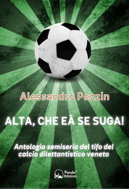 Alessandro Pezzin e "Alta, che eà se suga!"