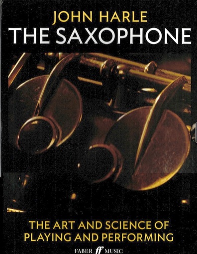 John Harle The Saxophone The Art And Science Of Playing And Performing Saxophon