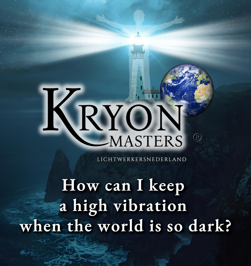 How can I keep a high vibration when the world is so dark?