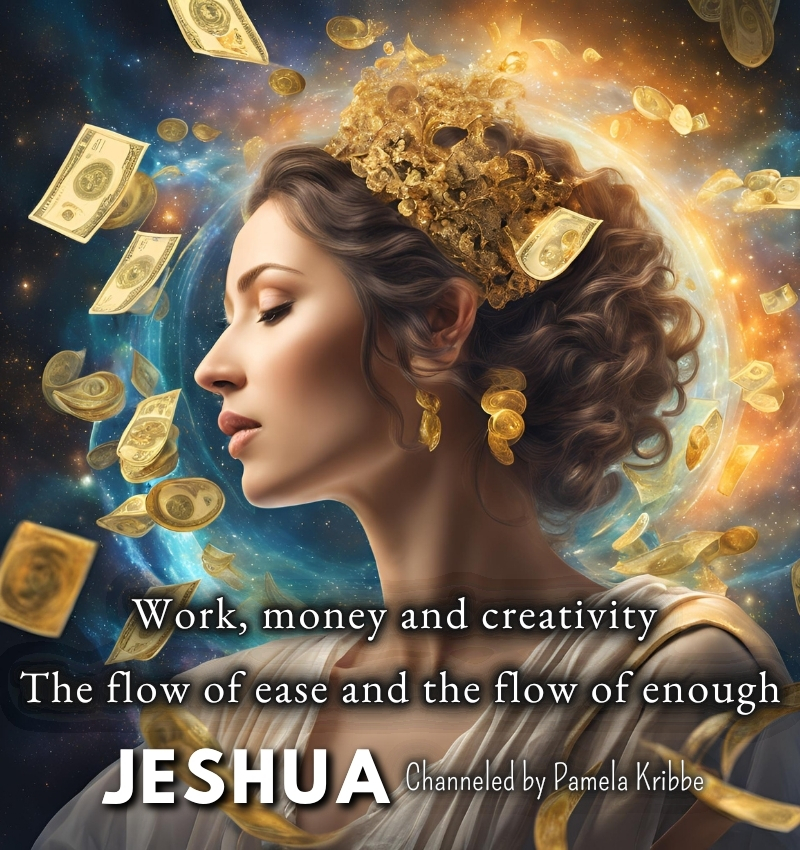 Work, money and creativity: The flow of ease and the flow of enough