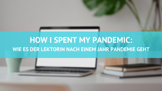 "How I spent my pandemic"