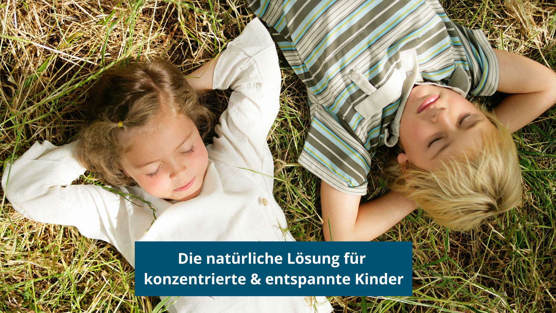 Die natürliche Lösung für konzentrierte und entspannte Kinder