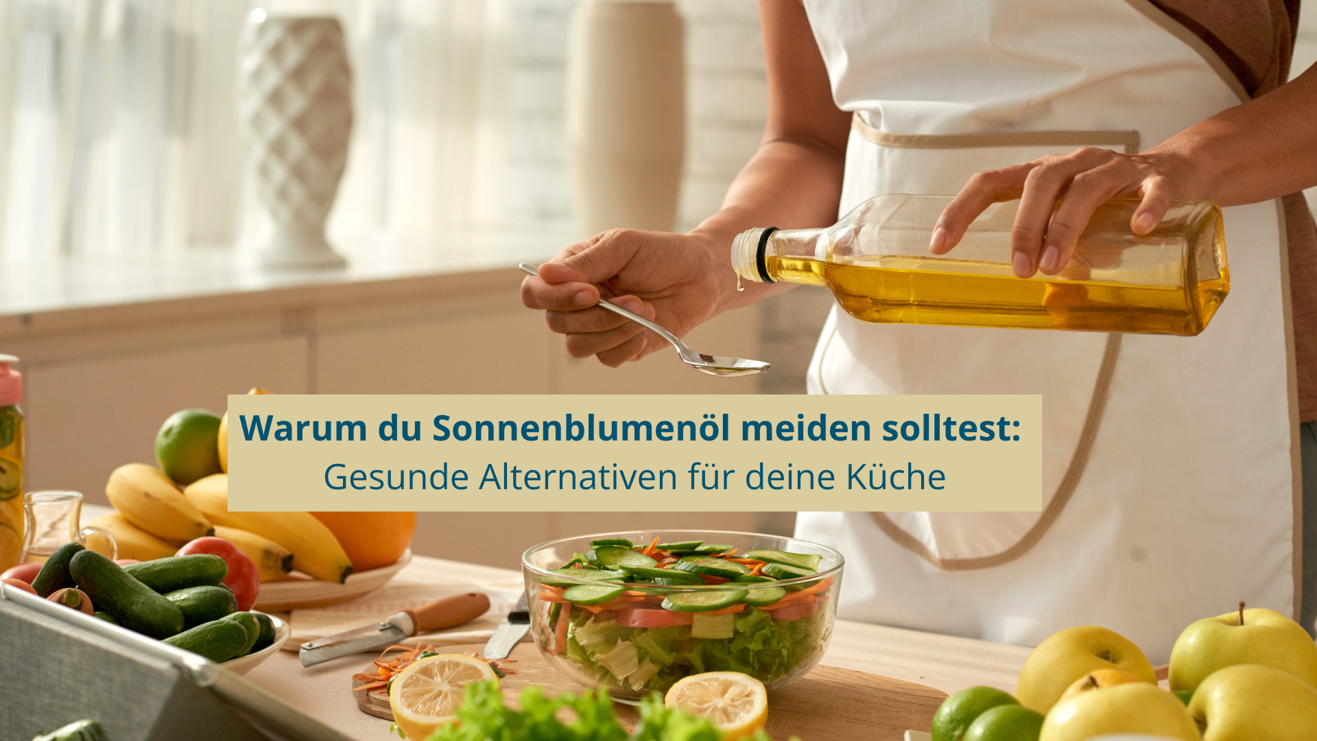 Warum du Sonnenblumenöl meiden solltest: Gesunde Alternativen für deine Küche