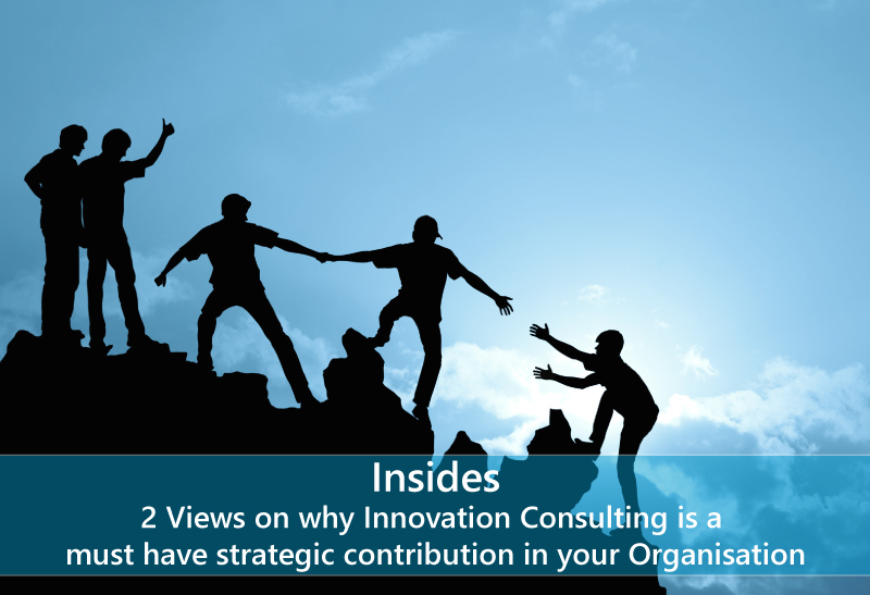 2 Views on why Innovation Consulting is a must have strategic contribution in your Organisation