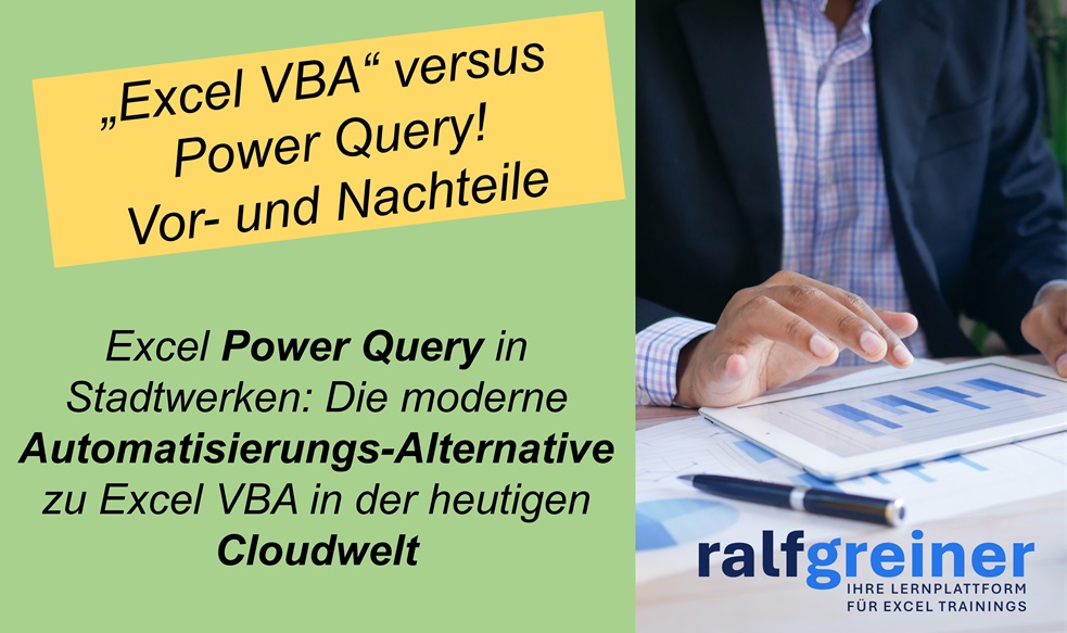 Excel Power Query in Stadtwerken: Die moderne Automatisierungs-Alternative zu Excel VBA in der heutigen Cloudwelt