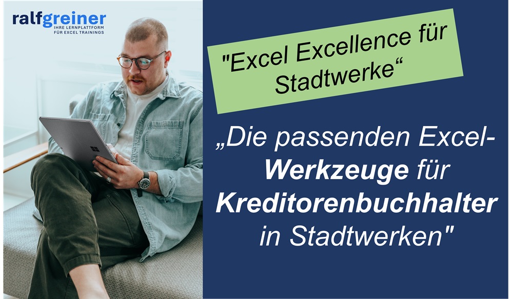 Excel Excellence: Die passenden Excel-Werkzeuge für Kreditorenbuchhalter in Stadtwerken